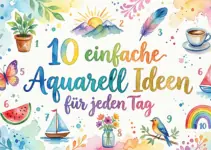10 einfache Aquarell Ideen für jeden Tag