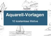 Aquarell malen Vorlagen: 10 kostenlose PDFs Aquarell malen Vorlagen: 10 kostenlose PDFs